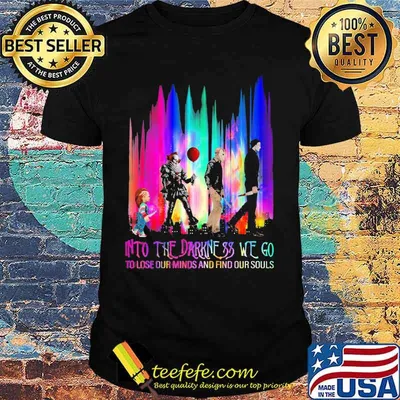 Halloween horror characters into the darkness we go to lose our minds and find our souls shirt