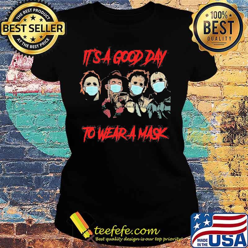 Halloween horror characters it's a good day to wear a mask s Ladies tee Halloween horror characters it's a good day to wear a mask s Ladies tee