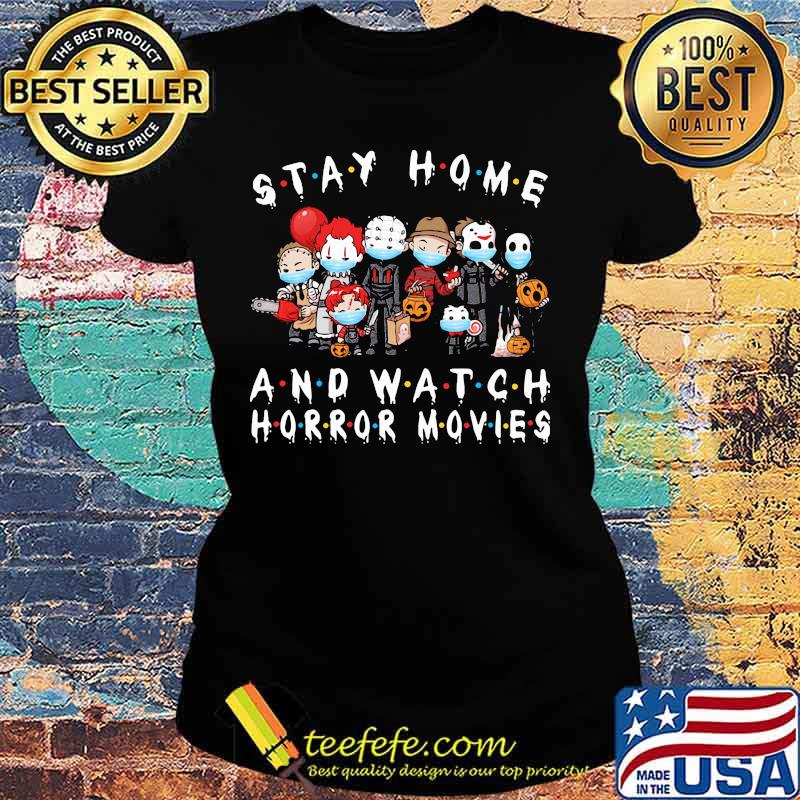 Halloween horror characters mask stay home and watch horror movies s Ladies tee Halloween horror characters mask stay home and watch horror movies s Ladies tee
