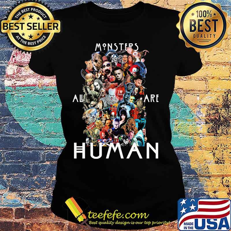 Halloween horror characters monsters all are human s Ladies tee Halloween horror characters monsters all are human s Ladies tee