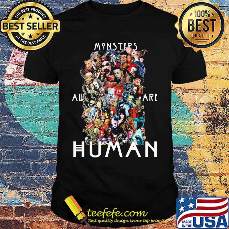 Halloween horror characters monsters all are human shirt Halloween horror characters monsters all are human shirt