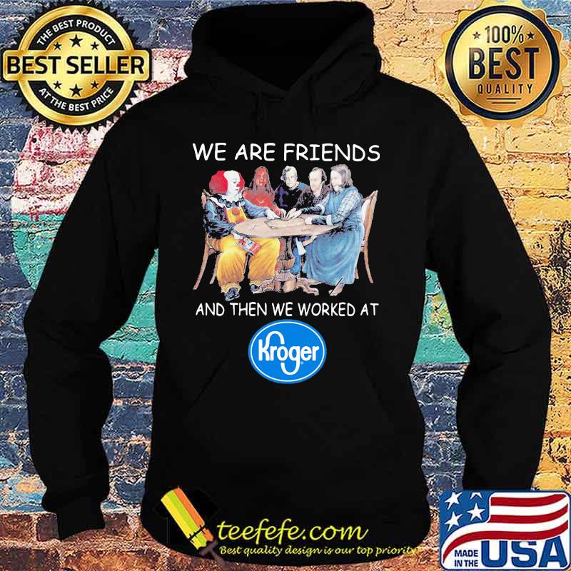 Halloween horror characters we are friends and then we worked at kroger s Hoodie Halloween horror characters we are friends and then we worked at kroger s Hoodie