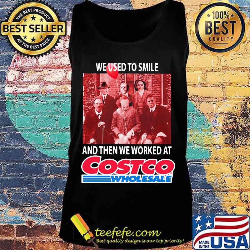 Halloween horror characters we used to smile and then we worked at costco wholesale s Tank top Halloween horror characters we used to smile and then we worked at costco wholesale s Tank top