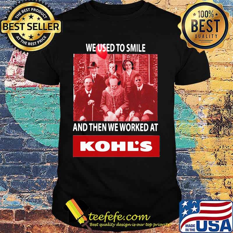 Halloween horror characters we used to smile and then we worked at kohl's shirt