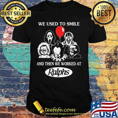 Halloween horror characters we used to smile and then we worked at ralphs shirt