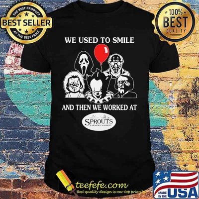 Halloween horror characters we used to smile and then we worked at sprouts farmers market shirt