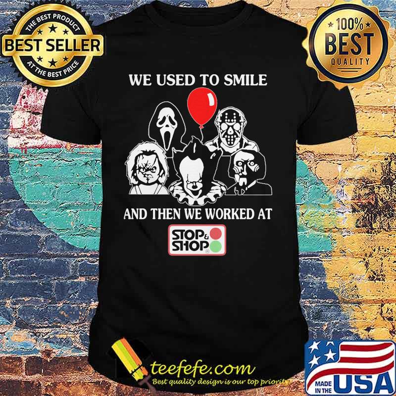 Halloween horror characters we used to smile and then we worked at stop and shop shirt Halloween horror characters we used to smile and then we worked at stop and shop shirt