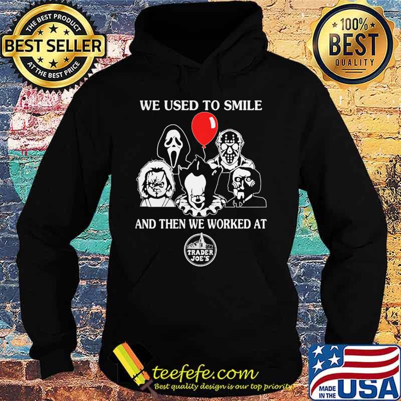 Halloween horror characters we used to smile and then we worked at trader joe's s Hoodie Halloween horror characters we used to smile and then we worked at trader joe's s Hoodie