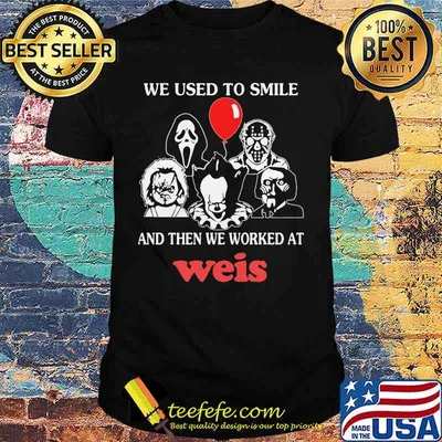 Halloween horror characters we used to smile and then we worked at weis shirt