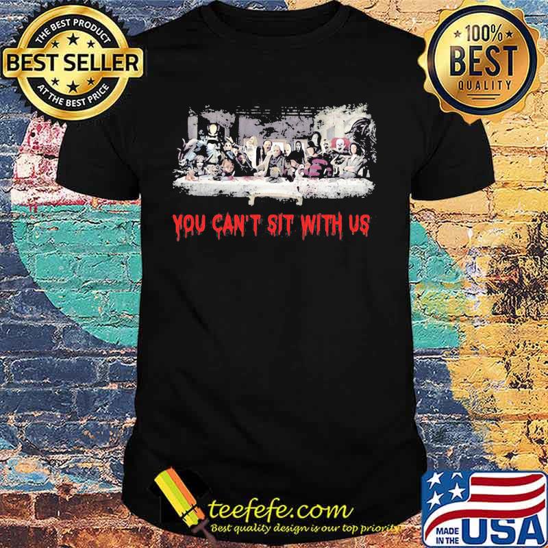 Halloween horror characters you can't sit with us shirt Halloween horror characters you can't sit with us shirt