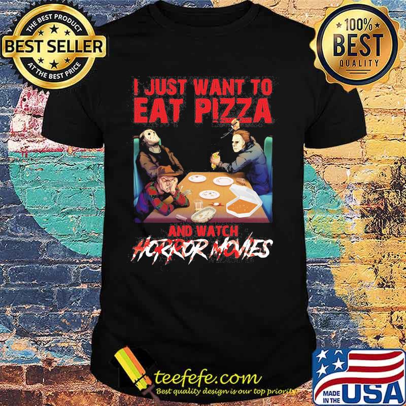 Halloween i just want to eat pizza and watch horror movies shirt
