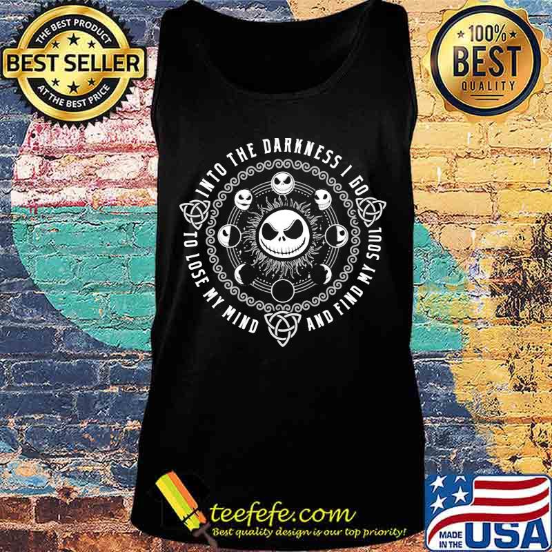 Halloween jack skellington into the darkness i go to lose my mind and find my soul s Tank top Halloween jack skellington into the darkness i go to lose my mind and find my soul s Tank top