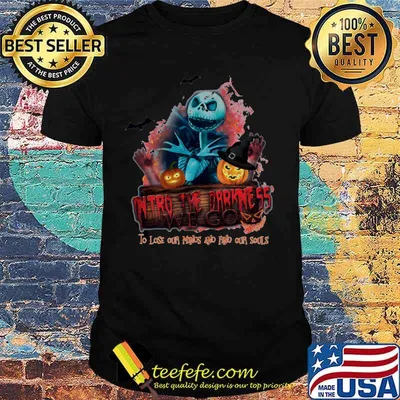 Halloween jack skellington into the darkness i go to lose my mind and find my soul shirt