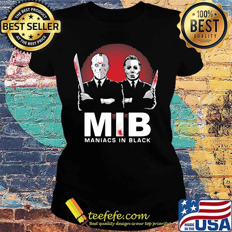 Halloween jason voorhees and michael myers mib maniacs in black s Ladies tee Halloween jason voorhees and michael myers mib maniacs in black s Ladies tee