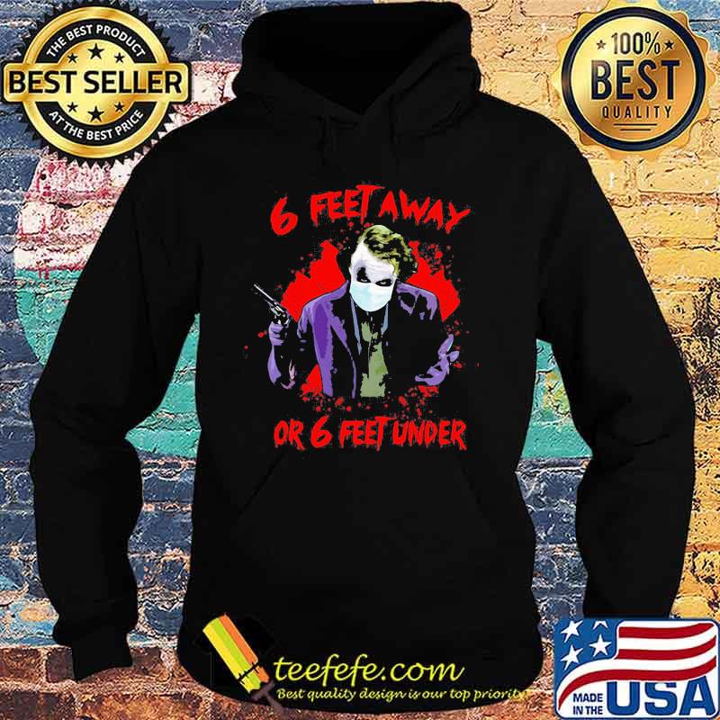 Halloween joker 6 feet away or 6 feet under s Hoodie Halloween joker 6 feet away or 6 feet under s Hoodie