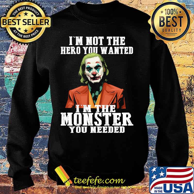 Halloween joker joaquin phoenix i'm not the hero you wanted i'm the monster you needed s Sweater Halloween joker joaquin phoenix i'm not the hero you wanted i'm the monster you needed s Sweater
