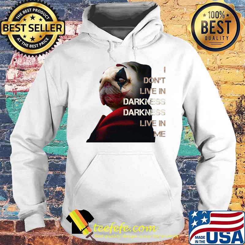 Halloween joker pug i don't live in darkness live in me s Hoodie Halloween joker pug i don't live in darkness live in me s Hoodie