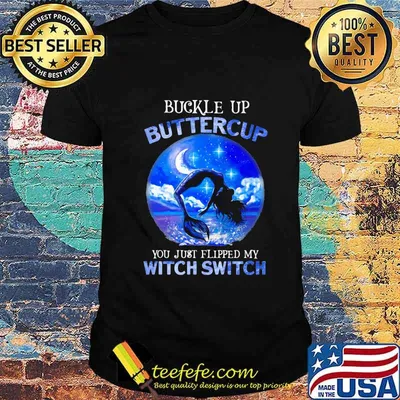 Halloween mermaid buckle up buttercup you just flipped my witch switch shirt
