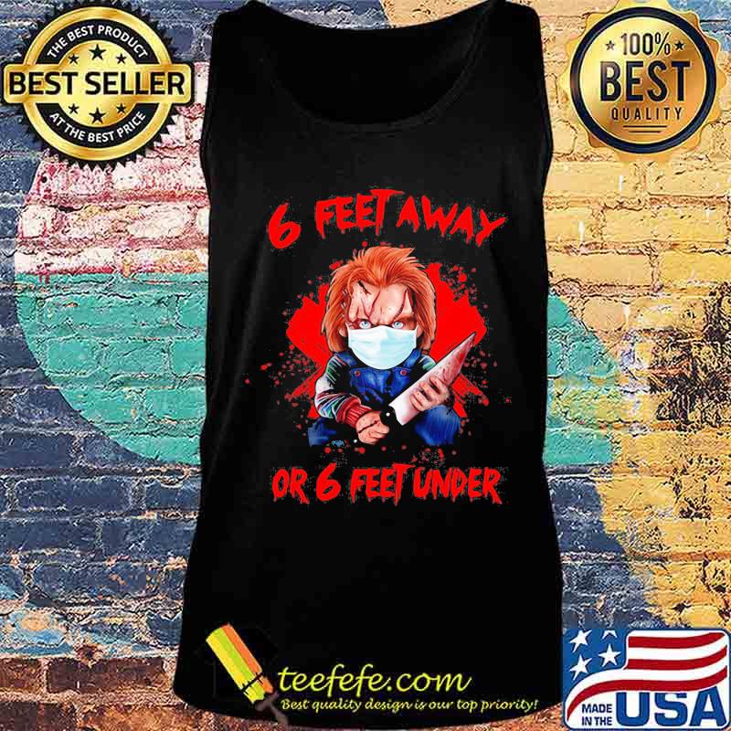 Halloween michael myers 6 feet away or 6 feet under s Tank top Halloween michael myers 6 feet away or 6 feet under s Tank top