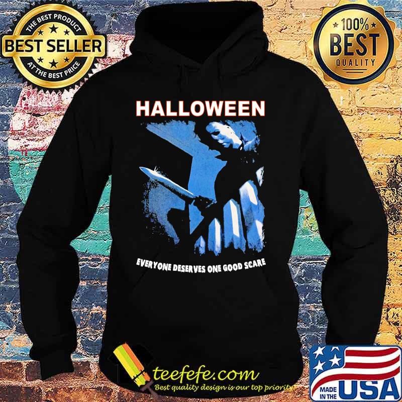 Halloween michael myers everyone deserves one good scare s Hoodie Halloween michael myers everyone deserves one good scare s Hoodie