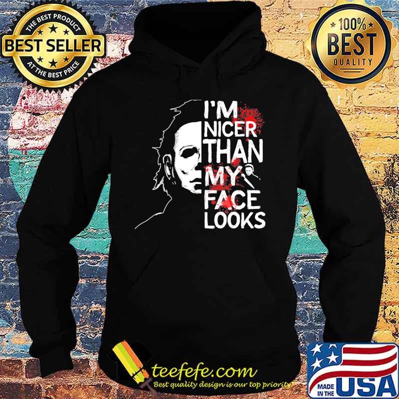 Halloween michael myers i'm nicer than my face looks s Hoodie Halloween michael myers i'm nicer than my face looks s Hoodie