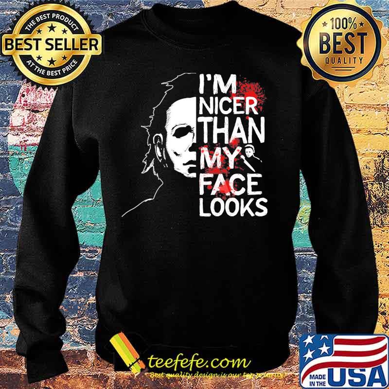 Halloween michael myers i'm nicer than my face looks s Sweater Halloween michael myers i'm nicer than my face looks s Sweater