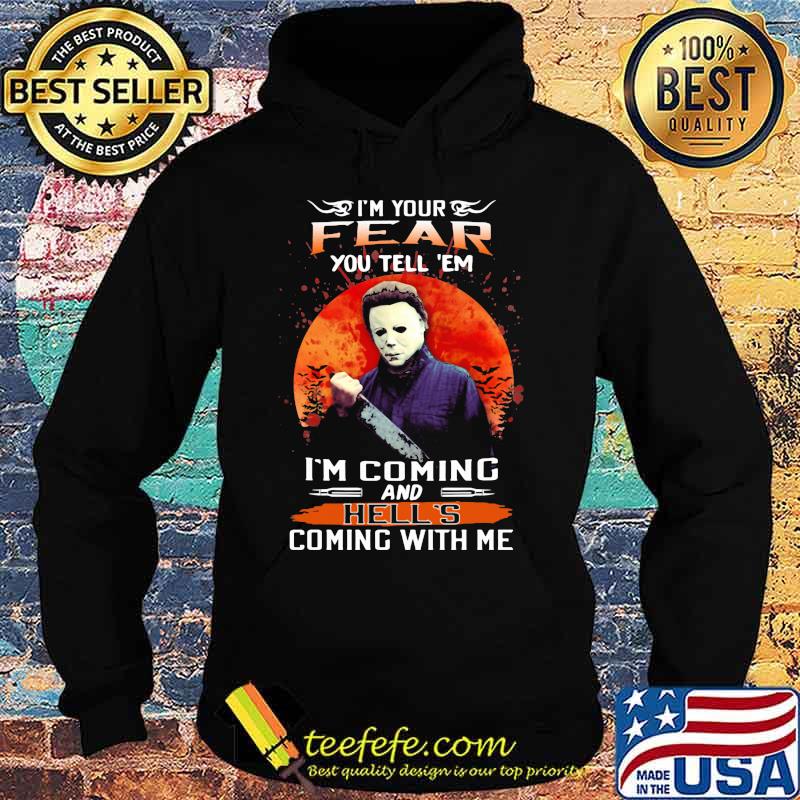 Halloween michael myers i'm your fear you tell em i'm coming and hell's coming with me sunset s Hoodie Halloween michael myers i'm your fear you tell em i'm coming and hell's coming with me sunset s Hoodie