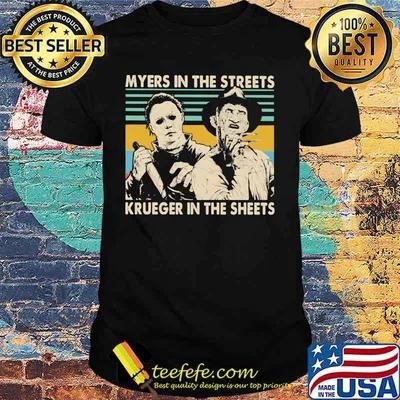 Halloween michael myers in the streets freddy krueger in the sheets vintage retro shirt