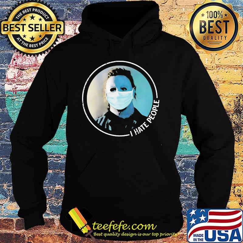 Halloween michael myers mask i hate people s Hoodie Halloween michael myers mask i hate people s Hoodie