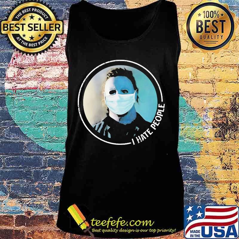 Halloween michael myers mask i hate people s Tank top Halloween michael myers mask i hate people s Tank top
