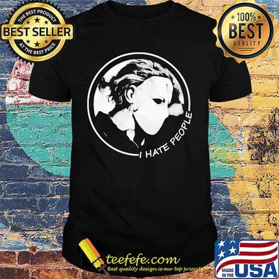Halloween michael myers mask i hate people shirt