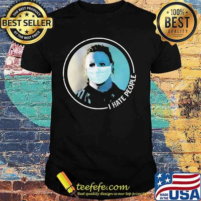 Halloween michael myers mask i hate people shirt