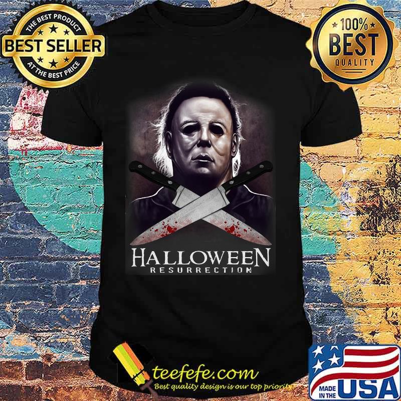 Halloween michael myers resurrection shirt Halloween michael myers resurrection shirt