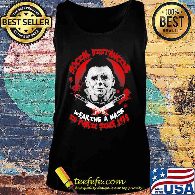 Halloween michael myers social distancing and wearing a mask in public since 1978 blood s Tank top Halloween michael myers social distancing and wearing a mask in public since 1978 blood s Tank top