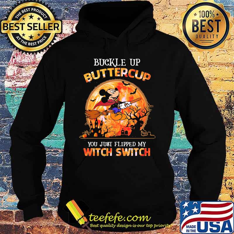 Halloween mickey mouse witch buckle up buttercup you just flipped my witch switch s Hoodie Halloween mickey mouse witch buckle up buttercup you just flipped my witch switch s Hoodie