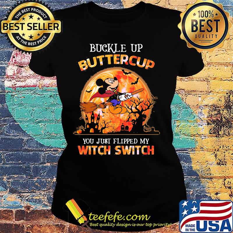 Halloween mickey mouse witch buckle up buttercup you just flipped my witch switch s Ladies tee Halloween mickey mouse witch buckle up buttercup you just flipped my witch switch s Ladies tee