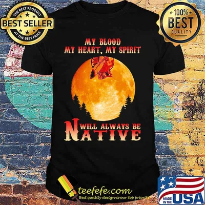Halloween my blood my heart my spirit will always be native moon shirt