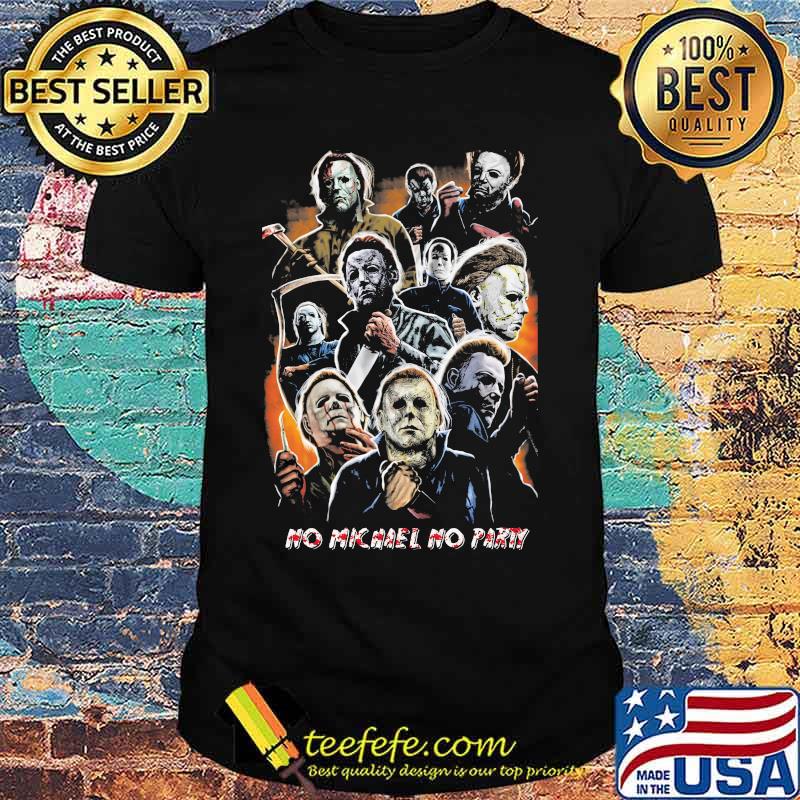 Halloween no michael myers no party shirt
