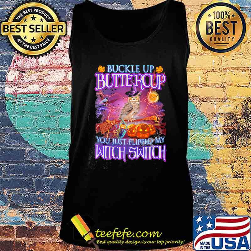 Halloween owl buckle up buttercup you just flipped my witch switch s Tank top Halloween owl buckle up buttercup you just flipped my witch switch s Tank top