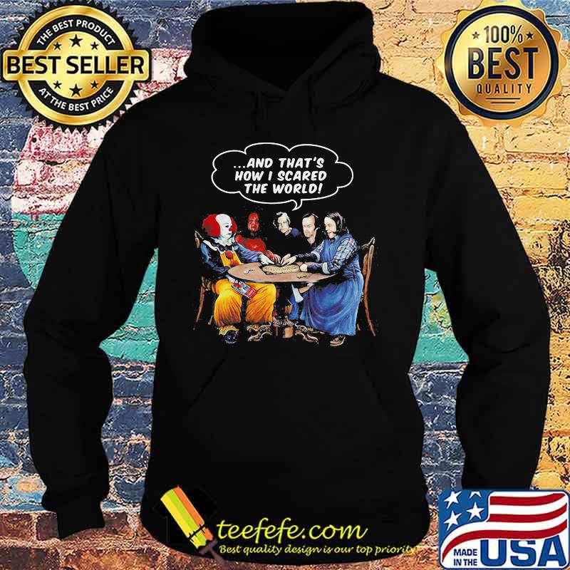 Halloween pennywise and that's how i scared the world s Hoodie Halloween pennywise and that's how i scared the world s Hoodie