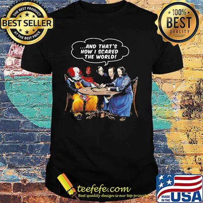Halloween pennywise and that's how i scared the world shirt
