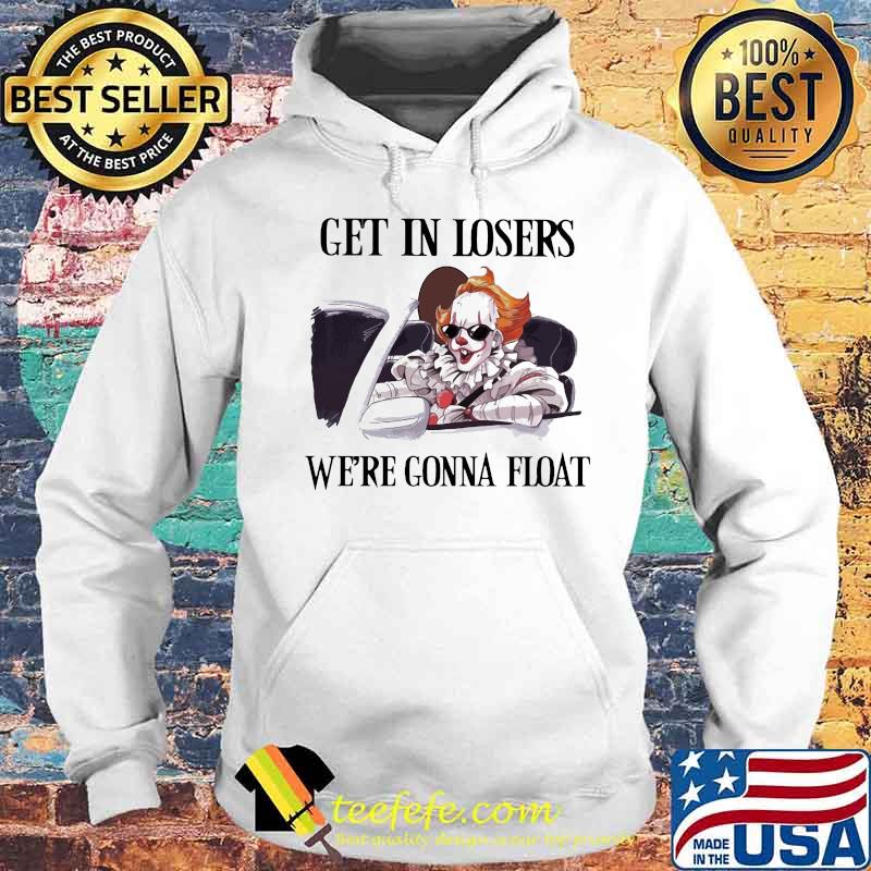 Halloween pennywise get in loser we're gonna float s Hoodie Halloween pennywise get in loser we're gonna float s Hoodie