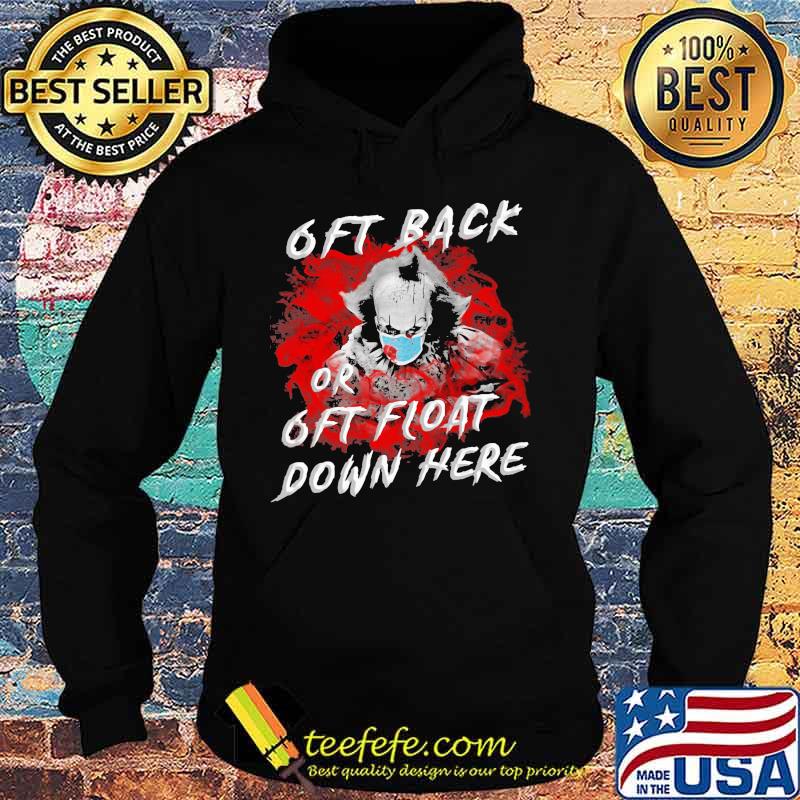 Halloween pennywise mask 6ft back or 6ft float down here s Hoodie Halloween pennywise mask 6ft back or 6ft float down here s Hoodie