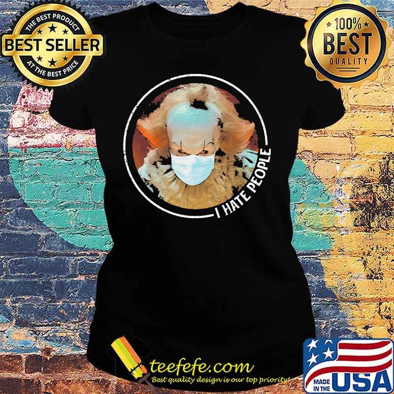 Halloween pennywise mask i hate people s Ladies tee Halloween pennywise mask i hate people s Ladies tee