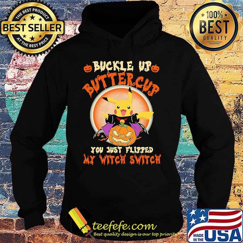 Halloween pikachu buckle up buttercup you just flipped my witch switch sunset s Hoodie Halloween pikachu buckle up buttercup you just flipped my witch switch sunset s Hoodie