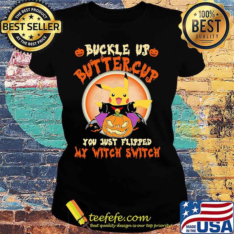 Halloween pikachu buckle up buttercup you just flipped my witch switch sunset s Ladies tee Halloween pikachu buckle up buttercup you just flipped my witch switch sunset s Ladies tee