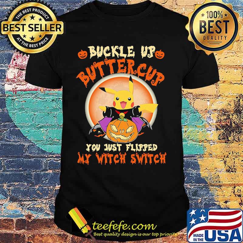 Halloween pikachu buckle up buttercup you just flipped my witch switch sunset shirt Halloween pikachu buckle up buttercup you just flipped my witch switch sunset shirt