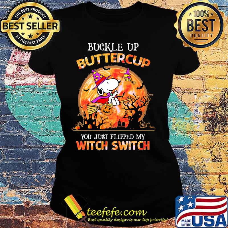 Halloween snoopy witch buckle up buttercup you just flipped my witch switch s Ladies tee Halloween snoopy witch buckle up buttercup you just flipped my witch switch s Ladies tee
