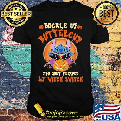 Halloween stitch buckle up buttercup you just flipped my witch switch sunset shirt