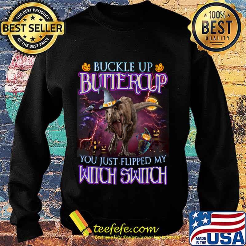 Halloween T-rex Buckle up buttercup you just flipped my witch switch s Sweater Halloween T-rex Buckle up buttercup you just flipped my witch switch s Sweater